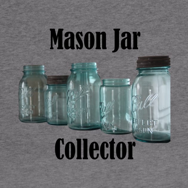 Mason Jar Collector by MisterBigfoot